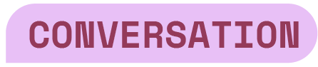 Pink rounded button labeled “CONVERSATION”