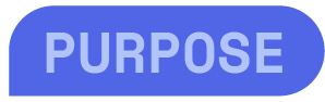 Blue rounded button labeled “PURPOSE”