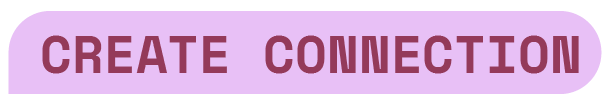 Pink rounded banner with the words “CREATE CONNECTION” in bold burgundy text