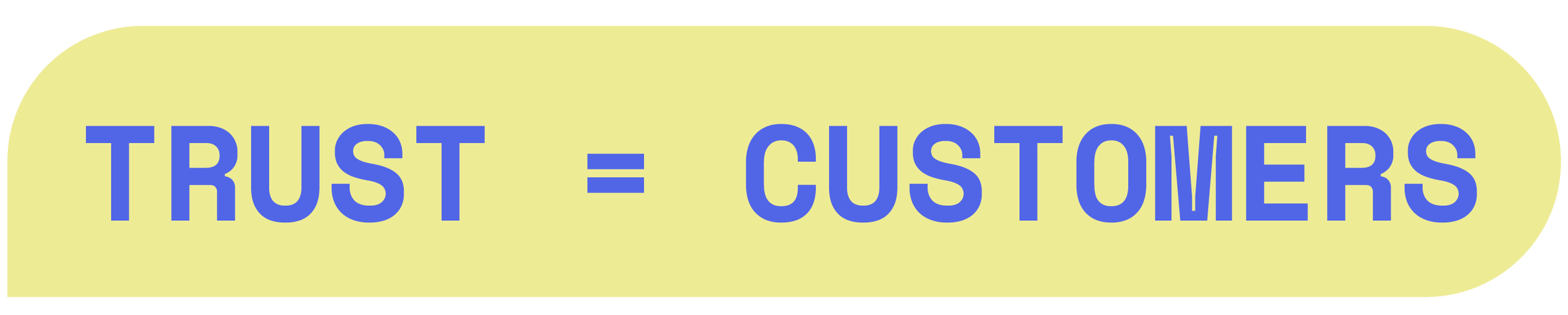Blue text reading “TRUST = CUSTOMERS” on a pale yellow rounded banner.