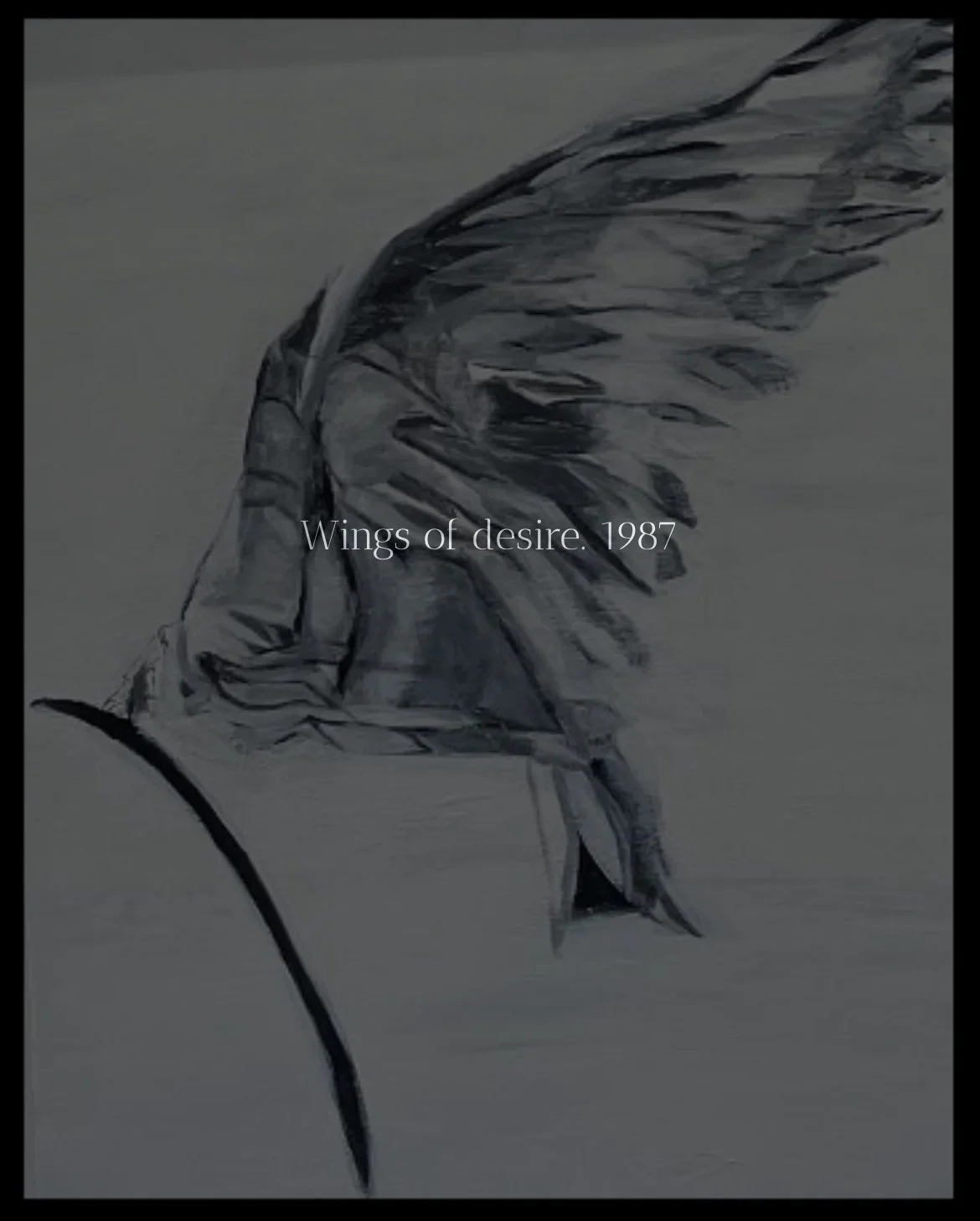 Drawing of a person with artistic wings, with the text "Wings of desire. 1987" overlayed.