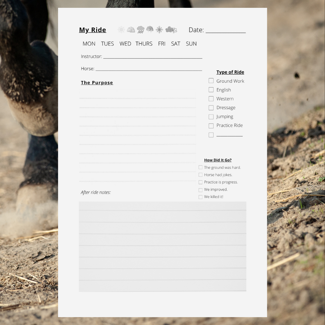 A riding journal sheet titled 'My Ride,' with sections for weather, date, instructor, horse, purpose, ride type, how it went, and notes. The background shows a partially visible horse's snout and part of a sandy, dirt trail.