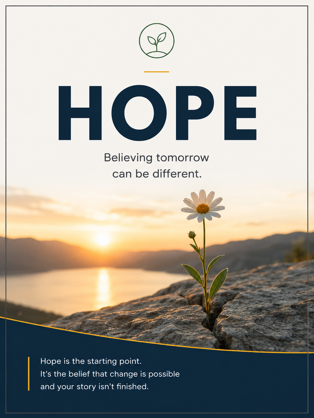 A motivational poster featuring a flower growing through a crack in a rocky surface at sunset. The text reads 'HOPE: Believing tomorrow can be different' and 'Hope is the starting point. It’s the belief that change is possible and your story isn’t finished.'