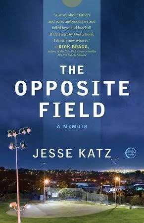 Book cover titled "The Opposite Field" by Jesse Katz, featuring an image of a baseball field at night with stadium lights.