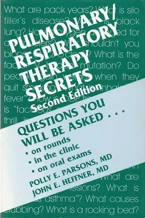 A teal book cover titled 'Pulmonary & Respiratory Therapy Secrets, Second Edition' with a white diagonal banner stating 'QUESTIONS YOU WILL BE ASKED... - on rounds - in the clinic - on oral exams.' Authored by Polly E. Parsons, MD and John E. Heffner, MD.