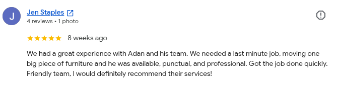 Screenshot of a positive online review from Jen Staples praising Adam and his team for their punctuality, professionalism, and quick service in moving a large piece of furniture.