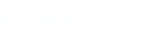 Text saying "KEVIN.MURPHY" in bold white letters on a black background