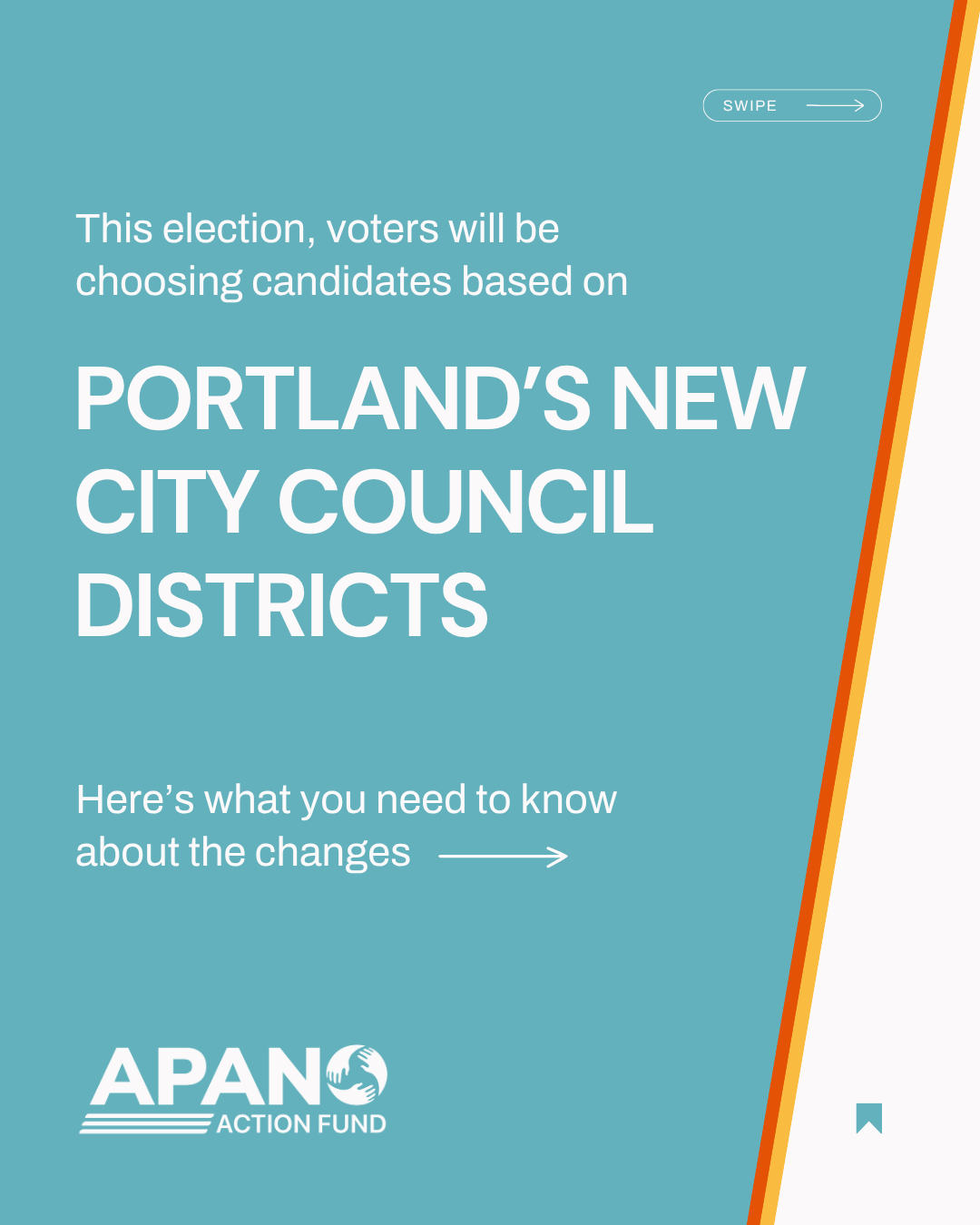 A digital graphic with a teal background promoting Portland's new city council districts, including a swipe prompt in the top right, and a logo for APANO Action Fund at the bottom left.