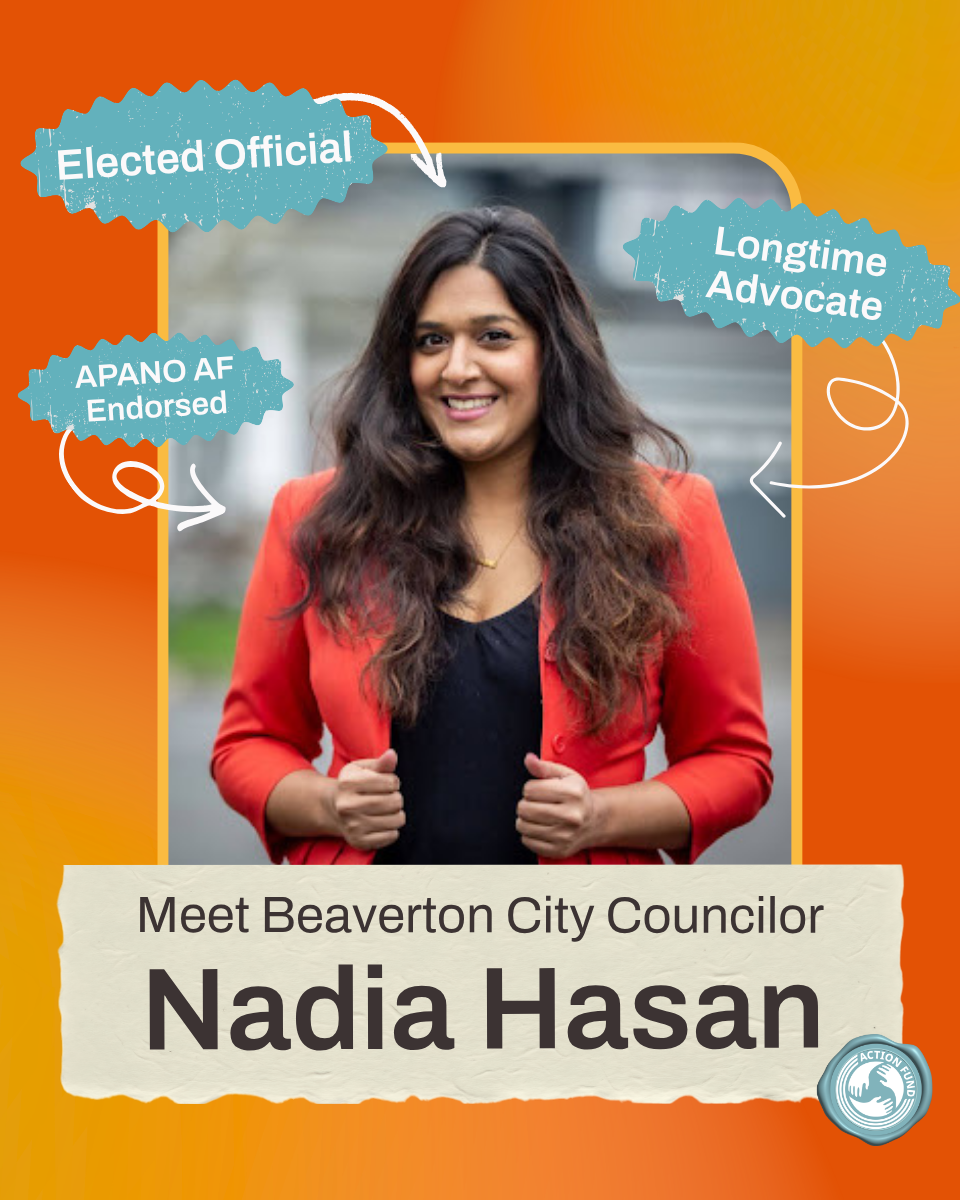 A woman with long dark hair smiling, wearing a red blazer and black top, standing outdoors with a blurred background. Text overlays indicate she is a Longtime Advocate, Elected Official, APANO AF Endorsed, and Meet Beaverton City Councilor Nadia Hasan.