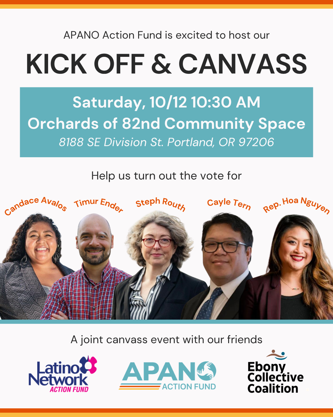 Flyer for APANO Action Fund's Kickoff and Canvass event featuring photos of five diverse speakers: Candace Avalos, Timur Ender, Steph Routh, Cayle Tern, and Rep. Hoa Nguyen. Event details include date, time, and location in Portland, Oregon, with logos of Latino Network Action Fund, APANO Action Fund, and Ebony Collective Coalition.