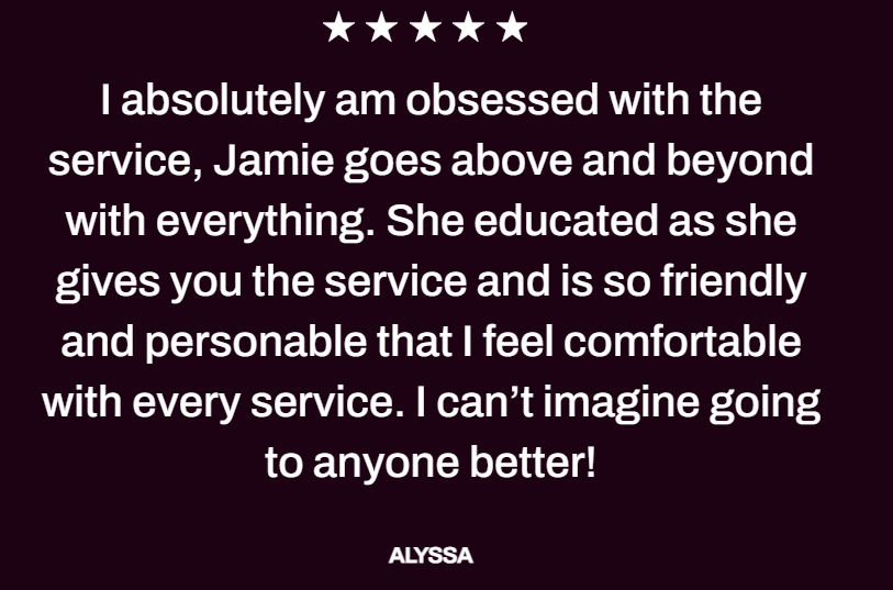 Five stars followed by a review praising Jamie for excellent service, education, friendliness, and personality, ending with recommendation. The review is signed by Alyssa.