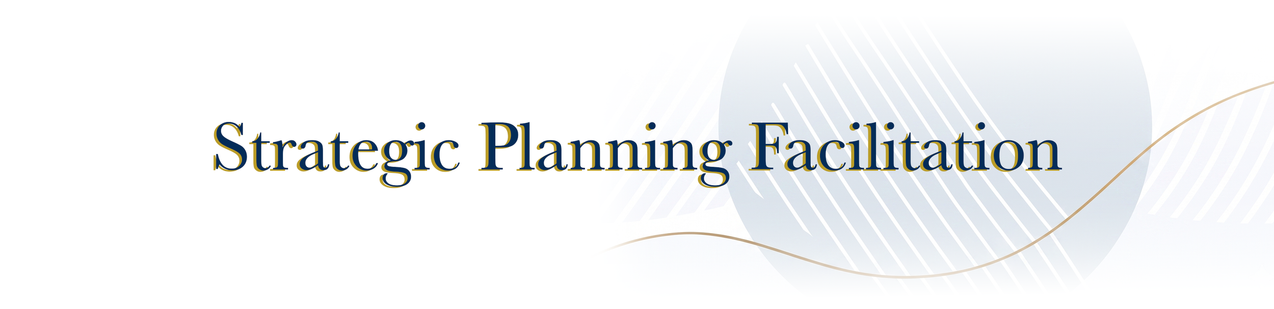 Slide with the title 'Strategic Planning Facilitation' in stylized font on a light background with abstract circular design elements.