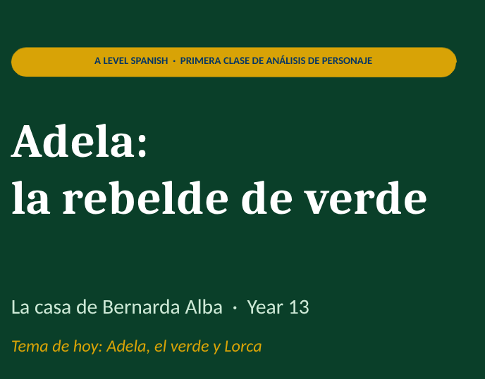 A Level Spanish Essay Writing 5: Adela, la rebelde de verde. Character Analysis Lesson on La casa de Bernarda Alba