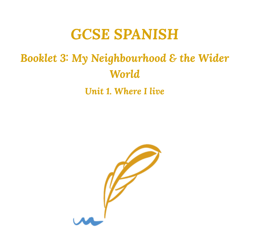 GCSE Spanish Booklet 3, Unit 1 - Where I Live