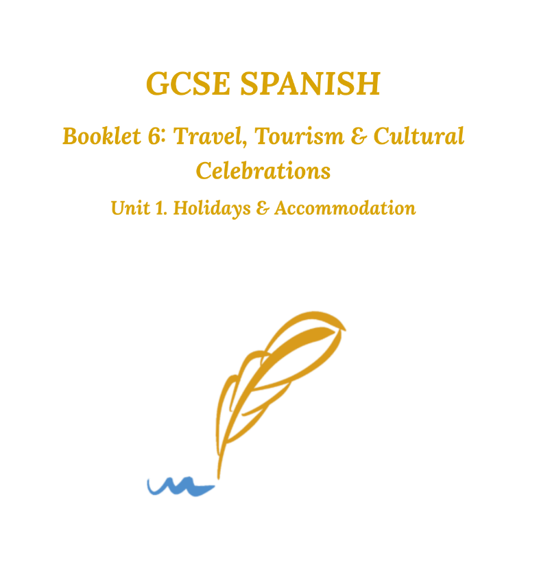 GCSE Spanish Booklet 6, Unit 1 -  Holidays & Accommodation