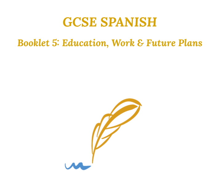GCSE Spanish Booklet 5 - Education, Work & Future Plans + Companion  Presentations