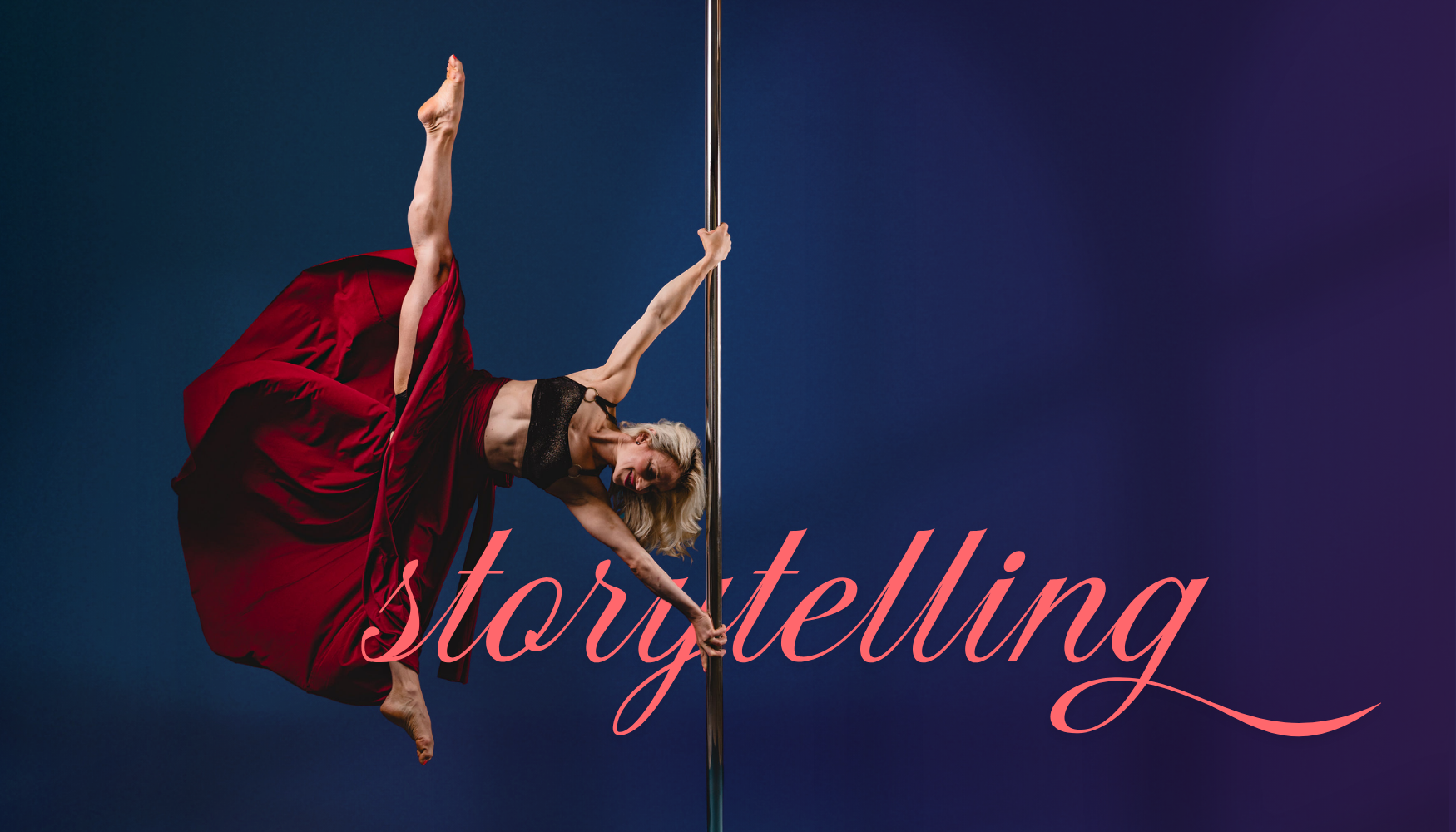 A woman with blonde hair performing a pole dance move against a dark blue and purple gradient background, wearing a black top and a long red skirt, with the word "storytelling" written in pink cursive text.