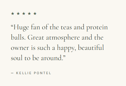 Quote about teas and protein balls with five stars above, attributed to Kellie Pontel.