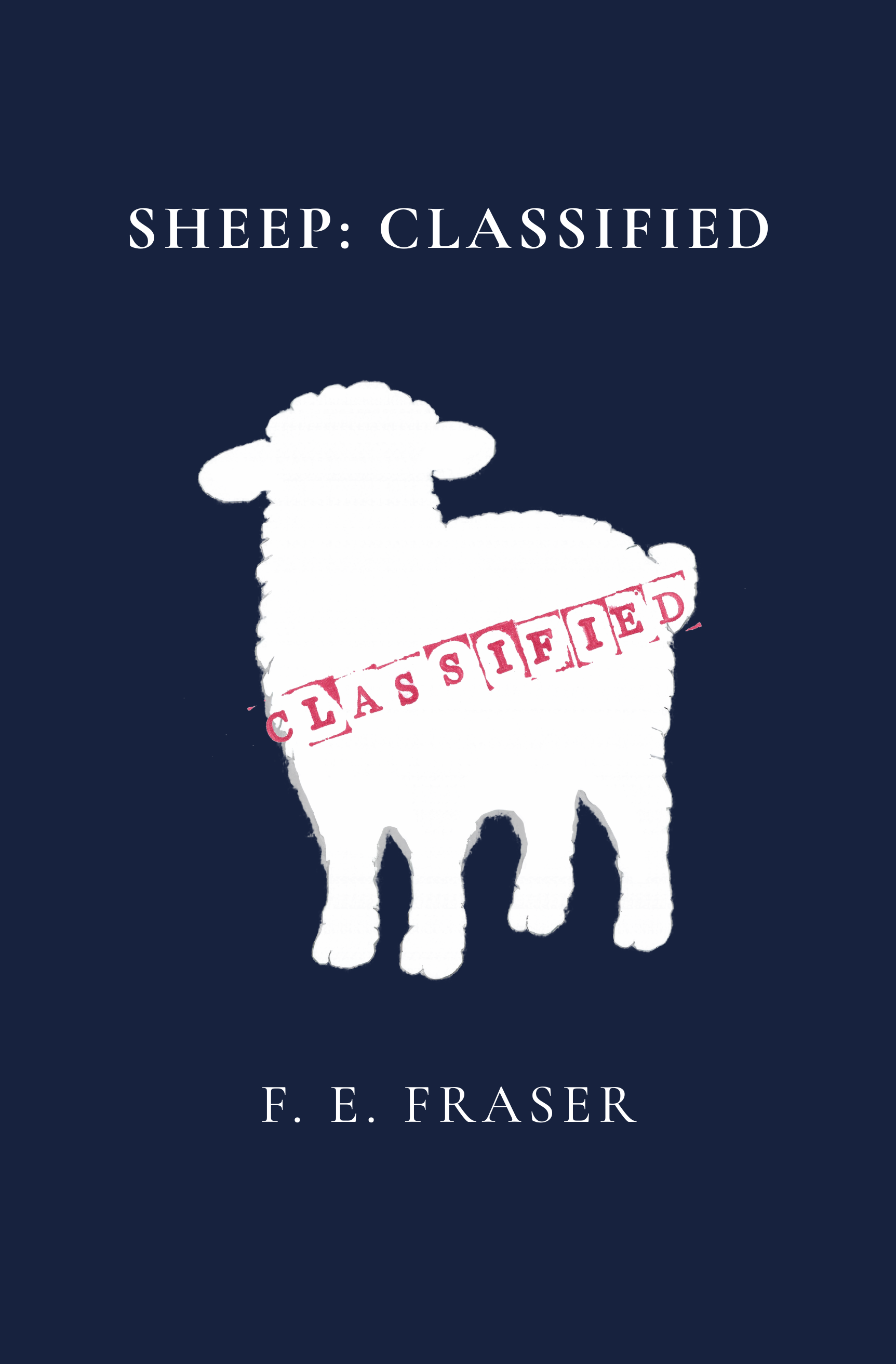 Book cover titled "Sheep: Classified" by F.E. Fraser, featuring a silhouette of a sheep with a red stamp across it that says "classified".