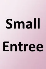 Small Entree