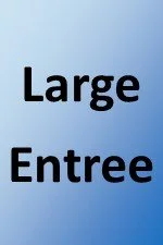 Large Entree