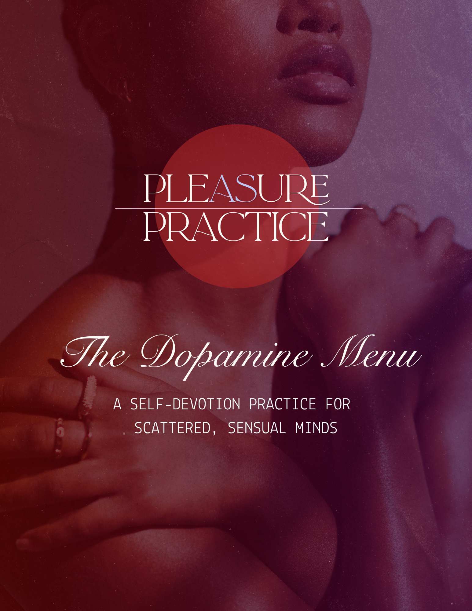 Close-up of a woman's face and chest with text overlay. The text reads "Pleasure Practice: The Dopamine Menu - A Self-Devotion Practice for Scattered, Sensual Minds."