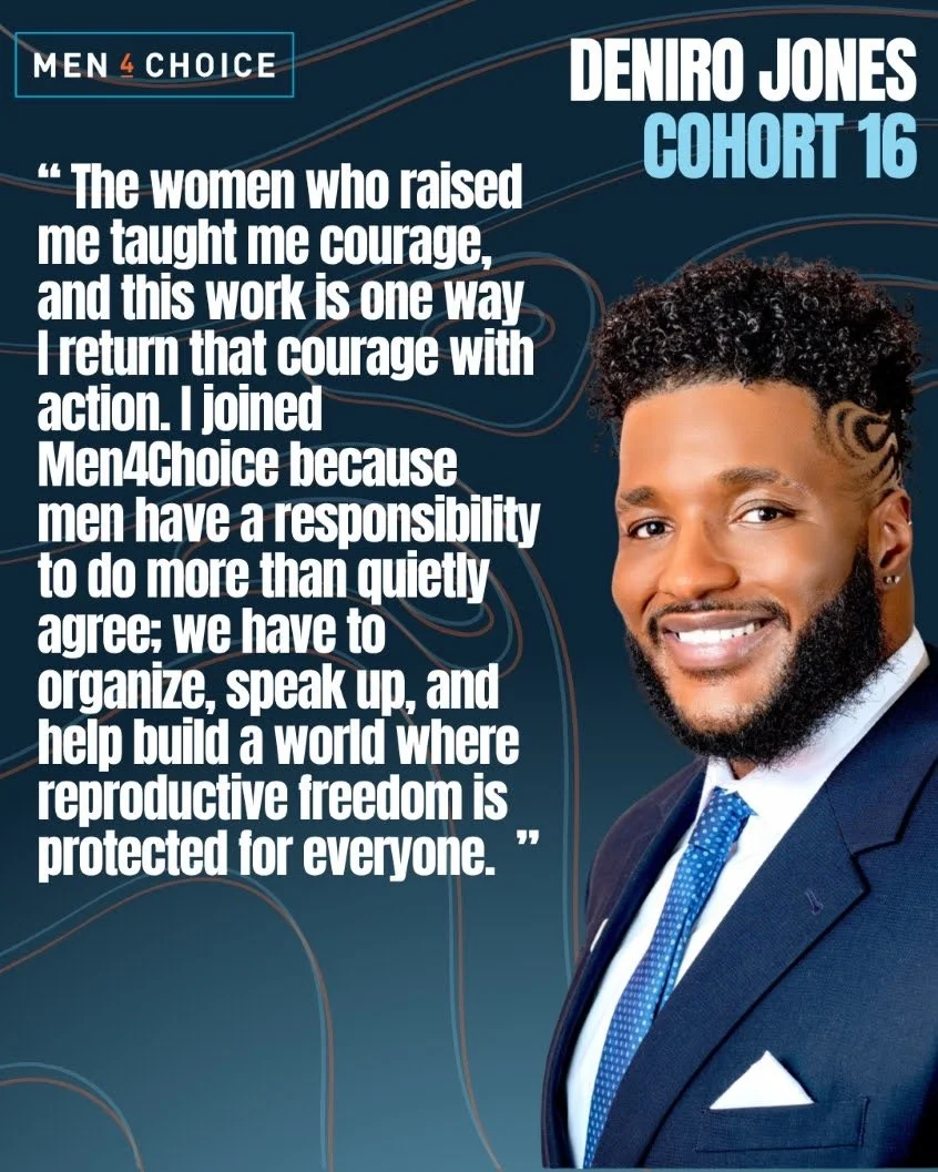 Men4Choice Cohort 16 profile featuring DeNiro Jones and his commitment to organizing men for reproductive freedom.