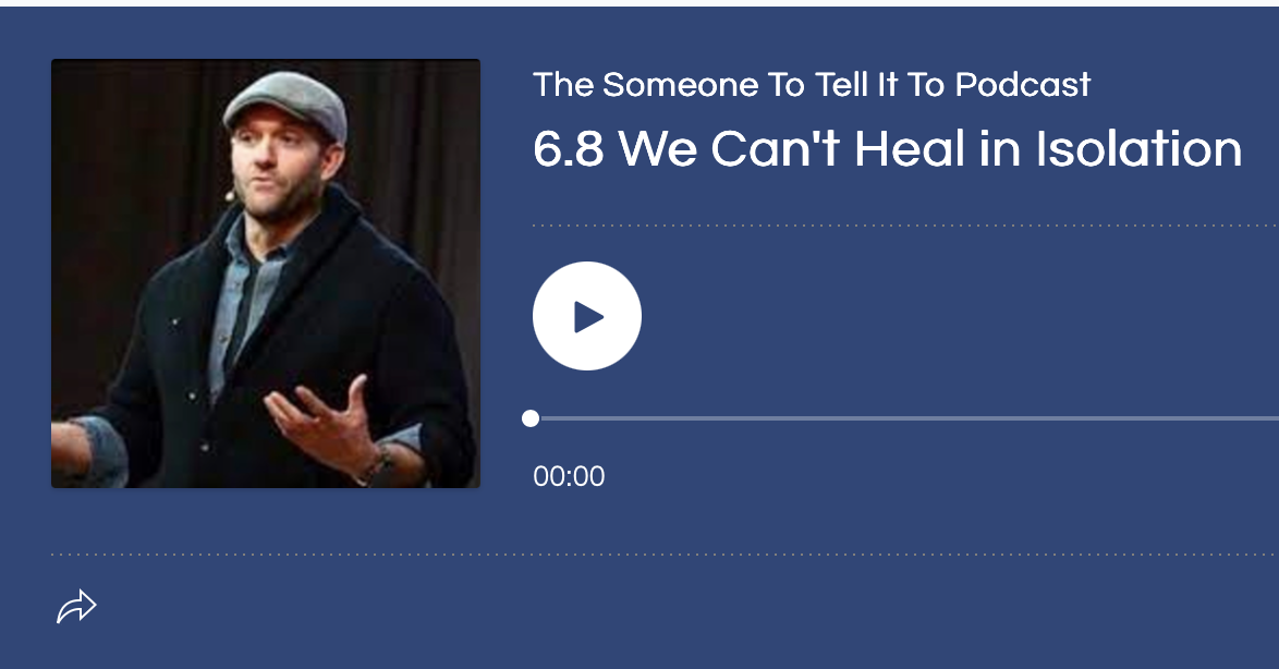 Someone to Tell It To Podcast (November 2023): We Can’t Heal in Isolation
