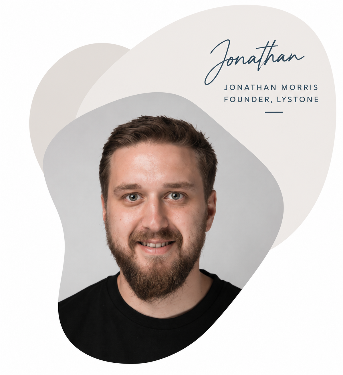 Portrait of a man with short brown hair and beard, smiling, against a plain grey background with abstract white and cream-colored shapes and text that reads "Jonathan, Jonathan Morris, Founder, Lystone".