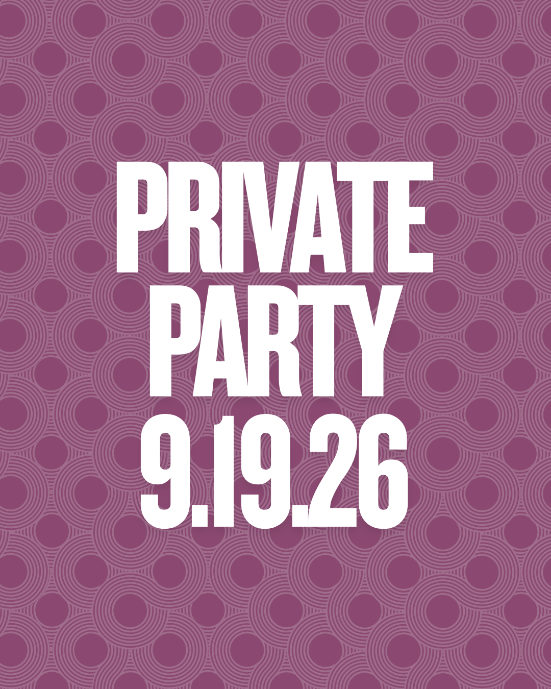 Private Party- 9.19.26