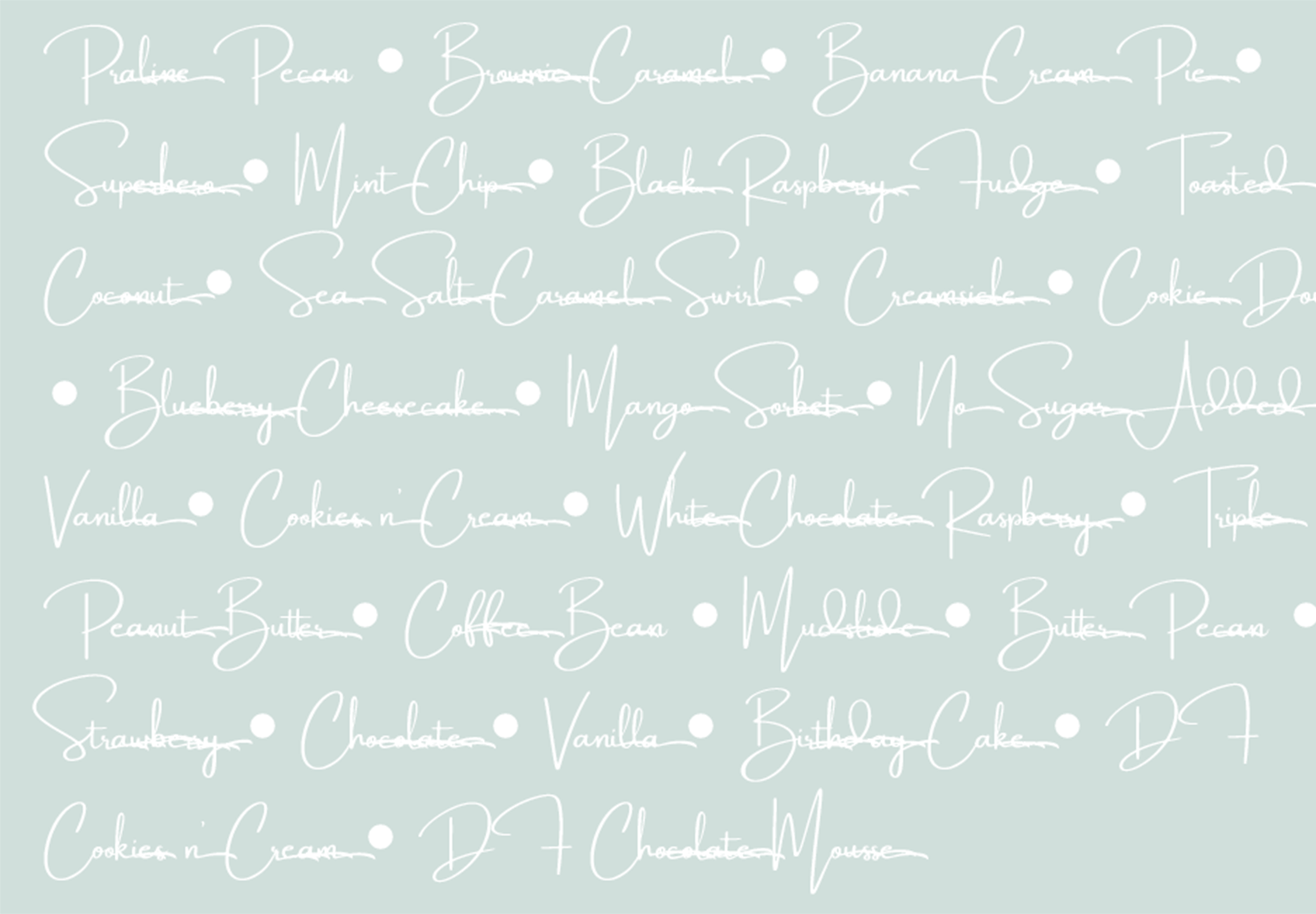 Flavor Art: a light green background with white cursive text listing The Station’s various ice cream flavors such as praline pecan, banana cream pie, mint chip, blueberry cheesecake, and more, separated by white dots.