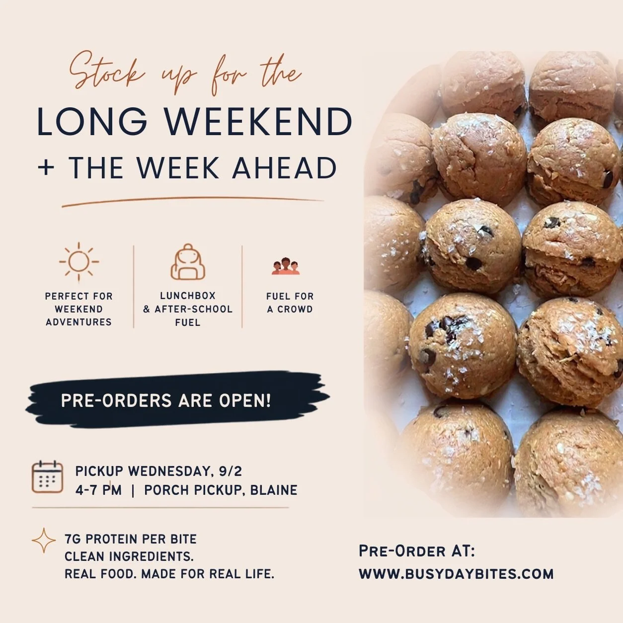 Pre-orders are OPEN! 🎉

Stock up on Busy Day Bites before the long Labor Day weekend AND get a head start on the school week ahead. 🙌

Perfect for road trips, weekends at the cabin, friend or family gatherings, busy mornings, lunchboxes, after-scho