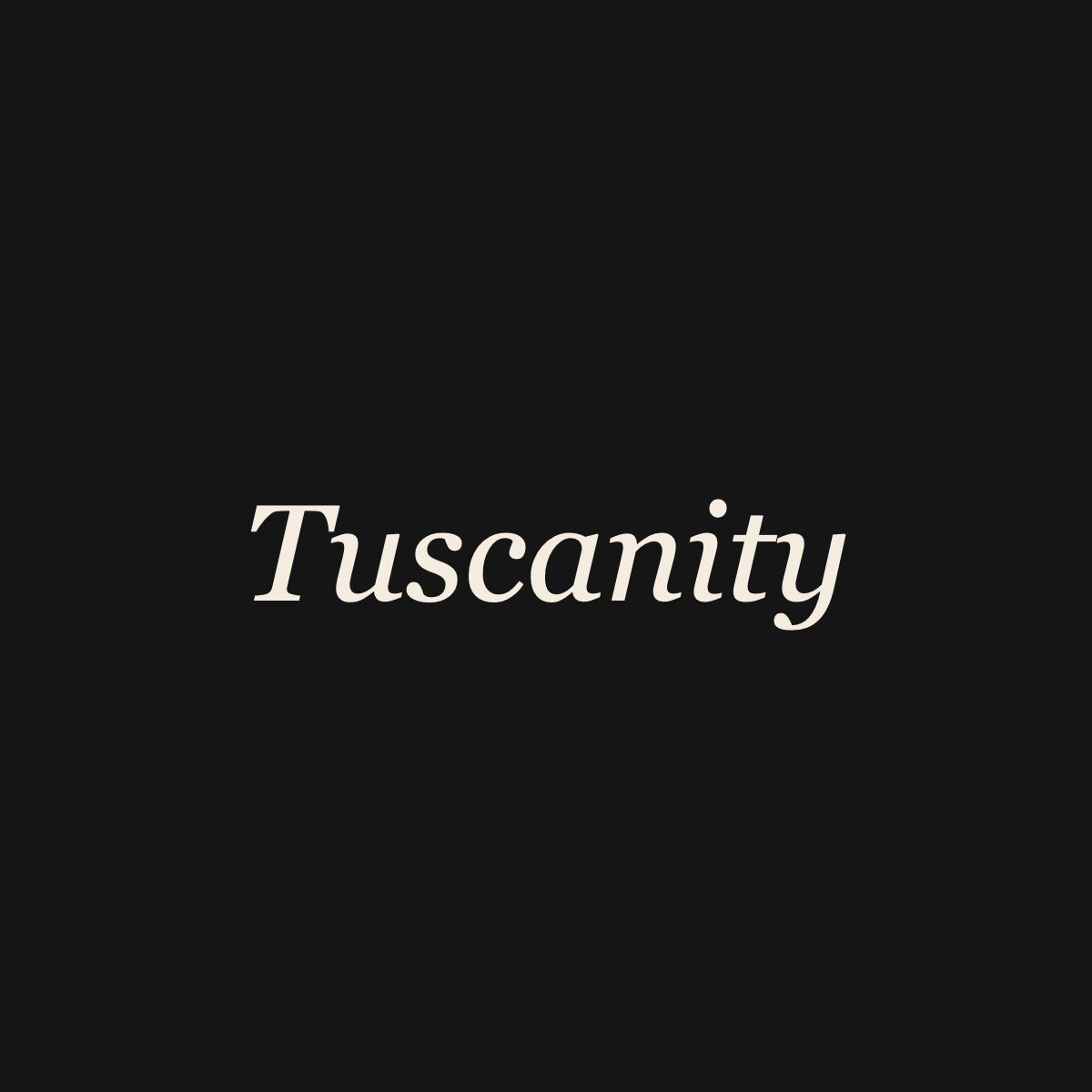Tuscanity