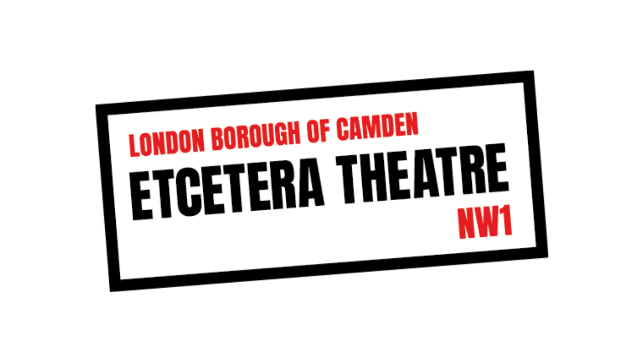 Sign for Et Cetera Theatre in Camden, London, with red and black text on a white background and a black border.
