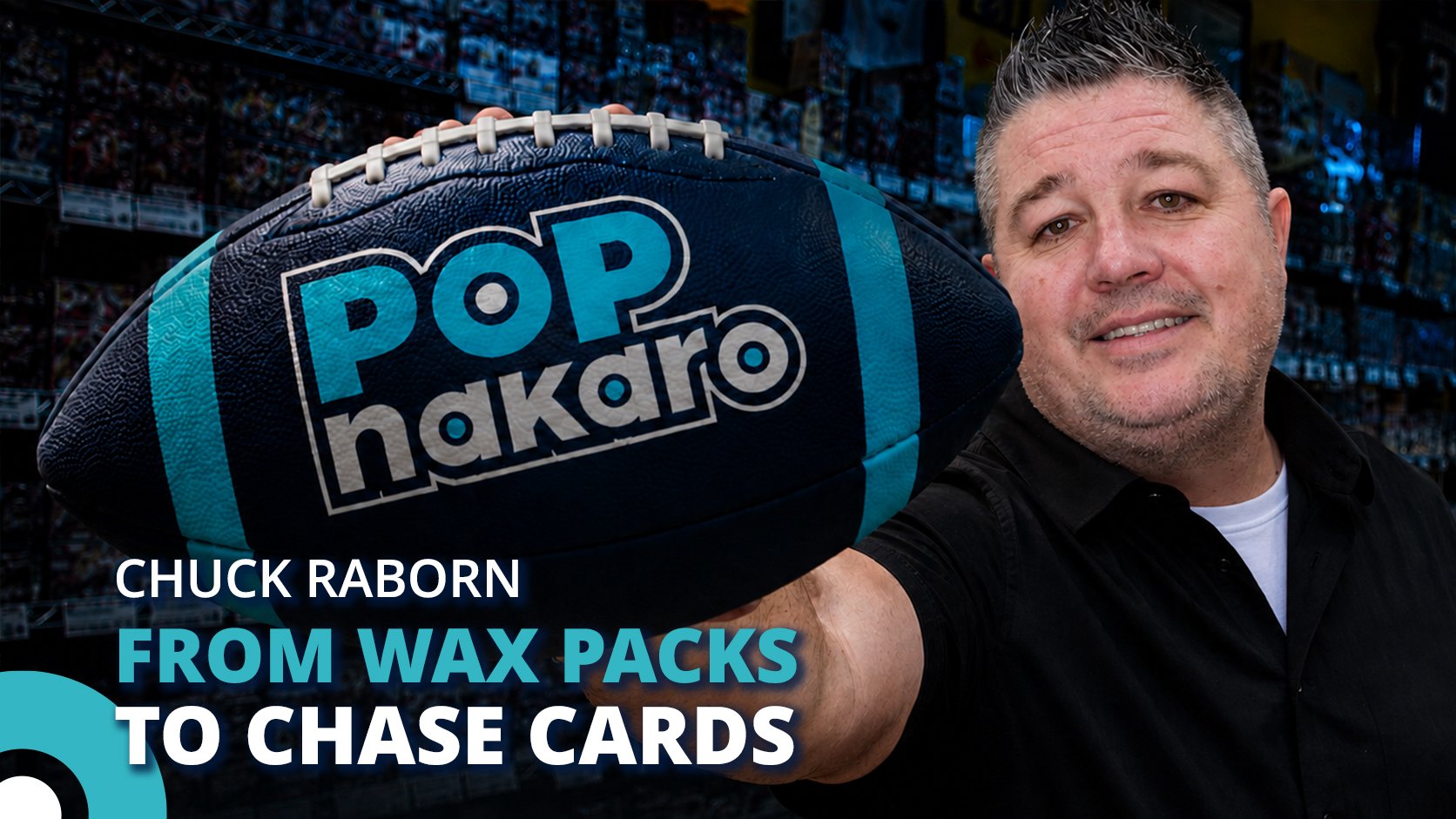 Sports-card shop owner Chuck Raborn holds a POP nakaro football inside Chuck’s Field of Dreams in a video thumbnail reading “From Wax Packs to Chase Cards."