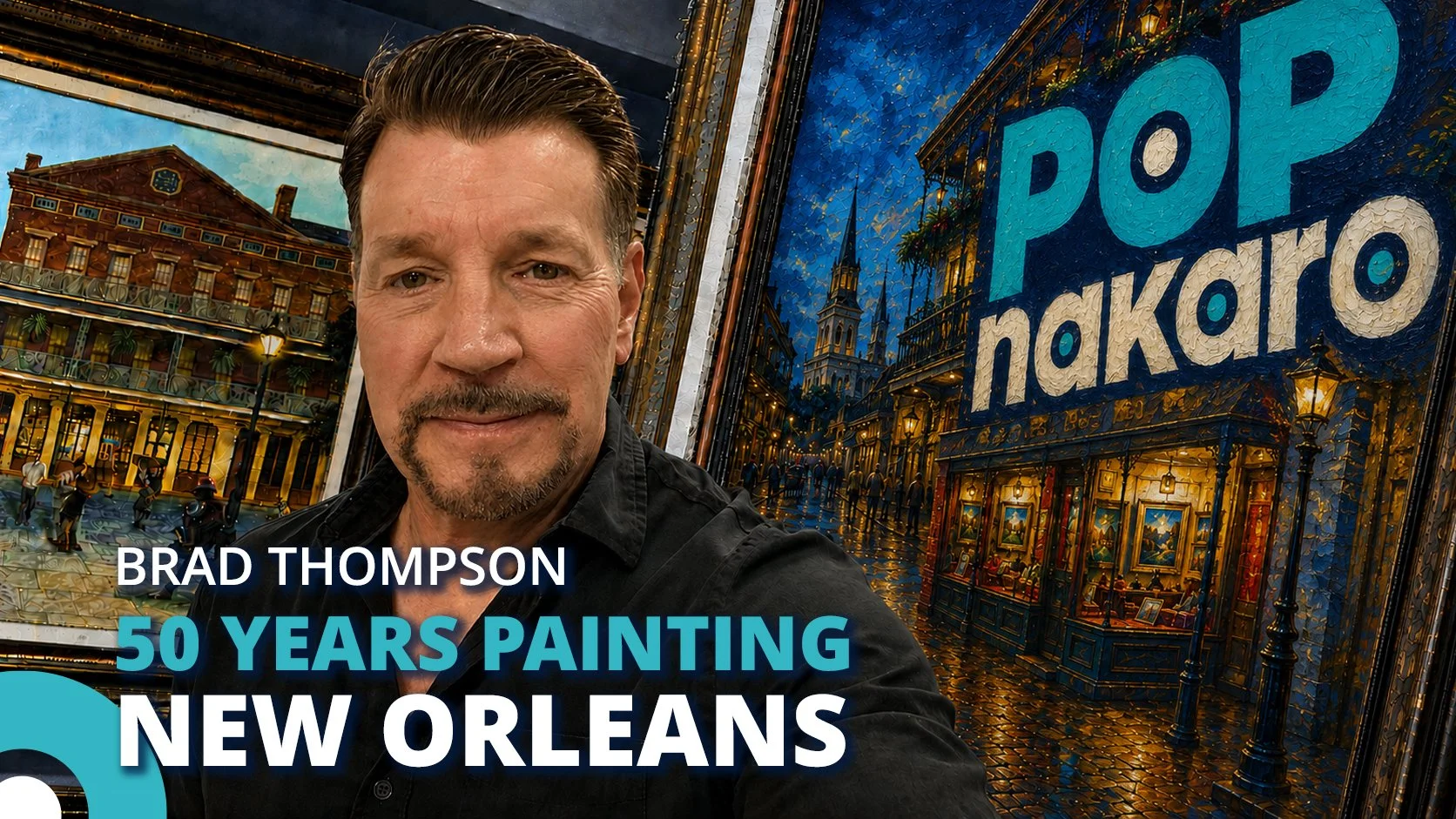 New Orleans artist Brad Thompson stands between his colorful Royal Street paintings in a POP nakaro video thumbnail reading “50 Years Painting New Orleans.”