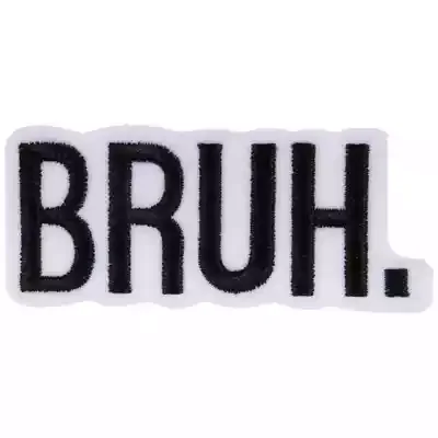 Bruh