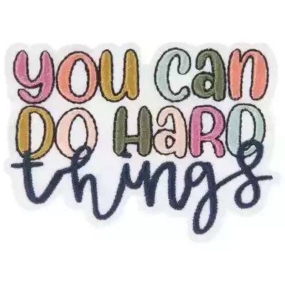 You can do hard things