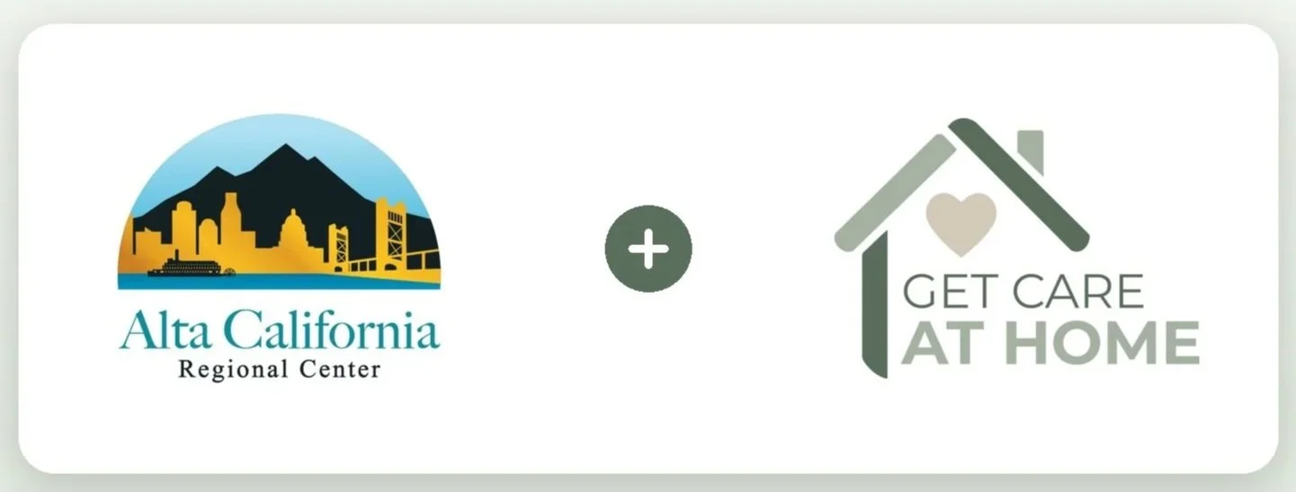 Get Care at Home Supports Sacramento Families Through Alta California Regional Center