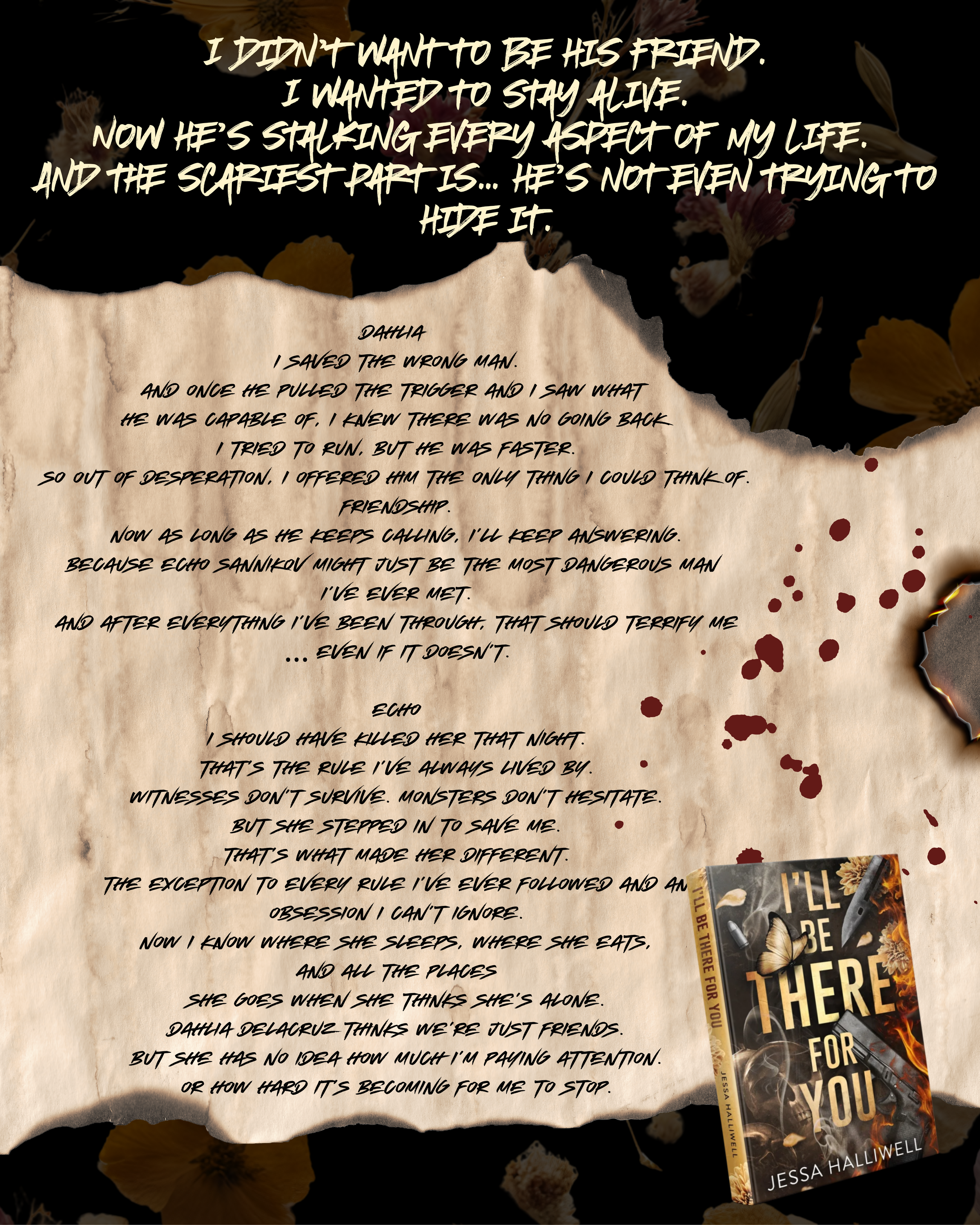 A quote from a book titled "There for You" by Jessa Halliwel overlays a background of dried flowers and dark, blood splatters. A portion of the book cover is visible in the bottom right corner.