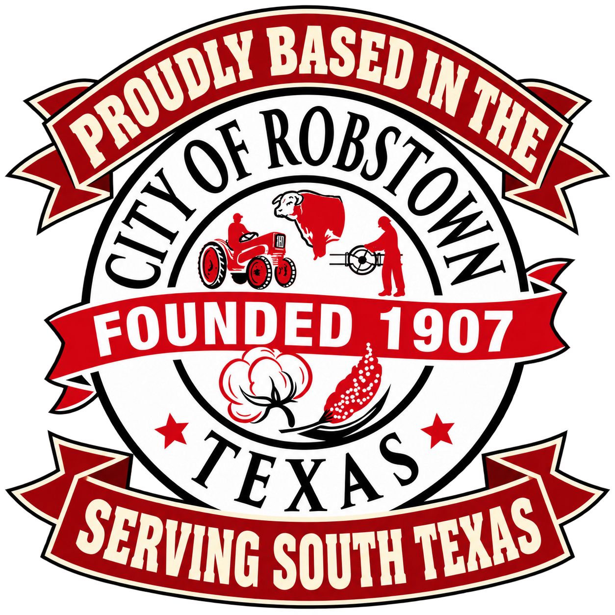 Proudly based in the City of Robstown, Texas — Serving South Texas
