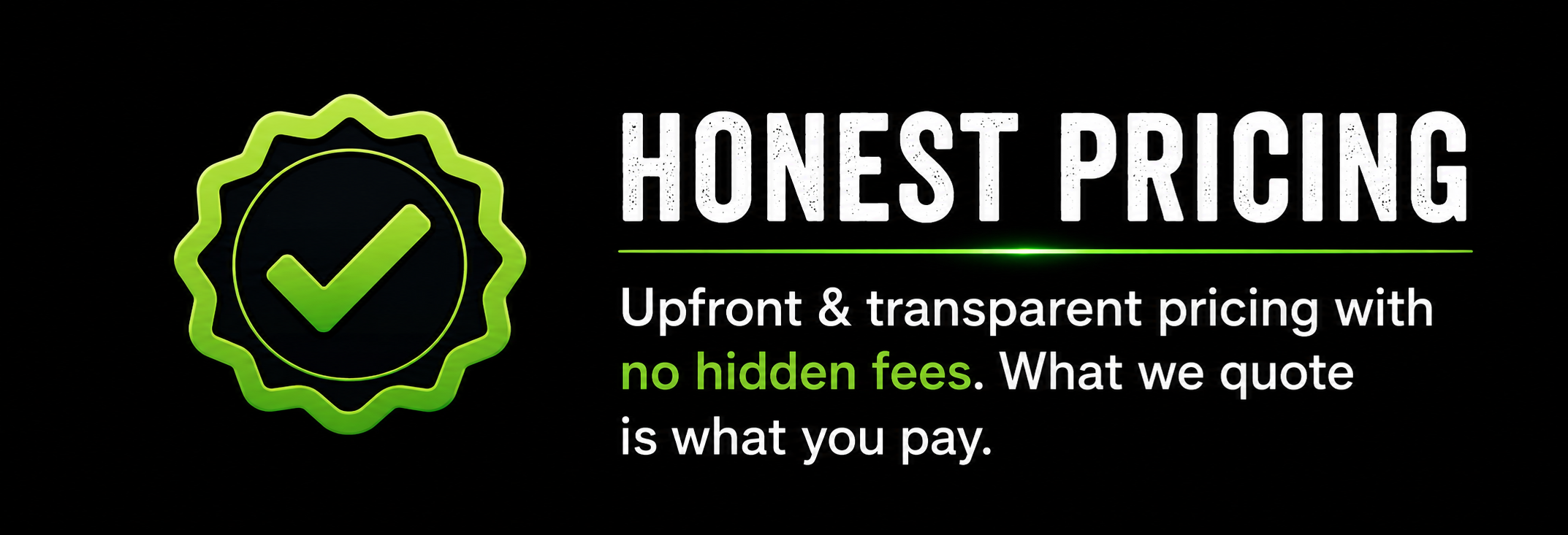 Honest Pricing logo with a green checkmark badge, text emphasizing transparent prices with no hidden fees, and a slogan about upfront pricing.