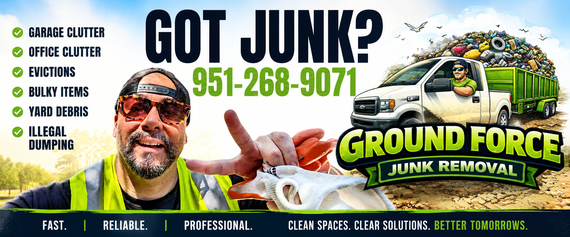 Junk removal advertisement featuring a smiling man in a neon safety vest, pointing with his hand, with a logo for Ground Force Junk Removal. The ad lists services like garage clutter, office clutter, evictions, bulky items, yard debris, and illegal dumping. A white truck loaded with junk is depicted in a dirt lot, with a background of a partly cloudy sky and birds flying. The contact number 951-268-9071 is prominently displayed.