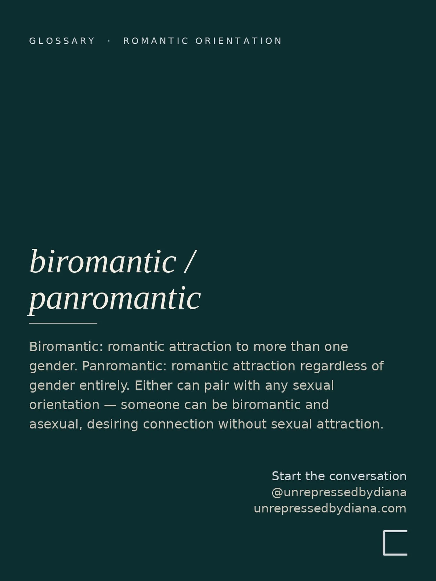 biromantic / panromantic.

Biromantic: romantic attraction to more than one gender. Panromantic: romantic attraction regardless of gender entirely.

Either can pair with any sexual orientation &mdash; someone can be biromantic and asexual, desiring c