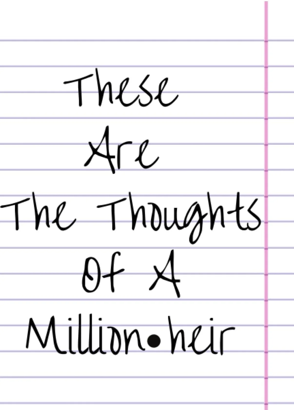 These Are The Thoughts Of A Million-Heir: Journal Notebook