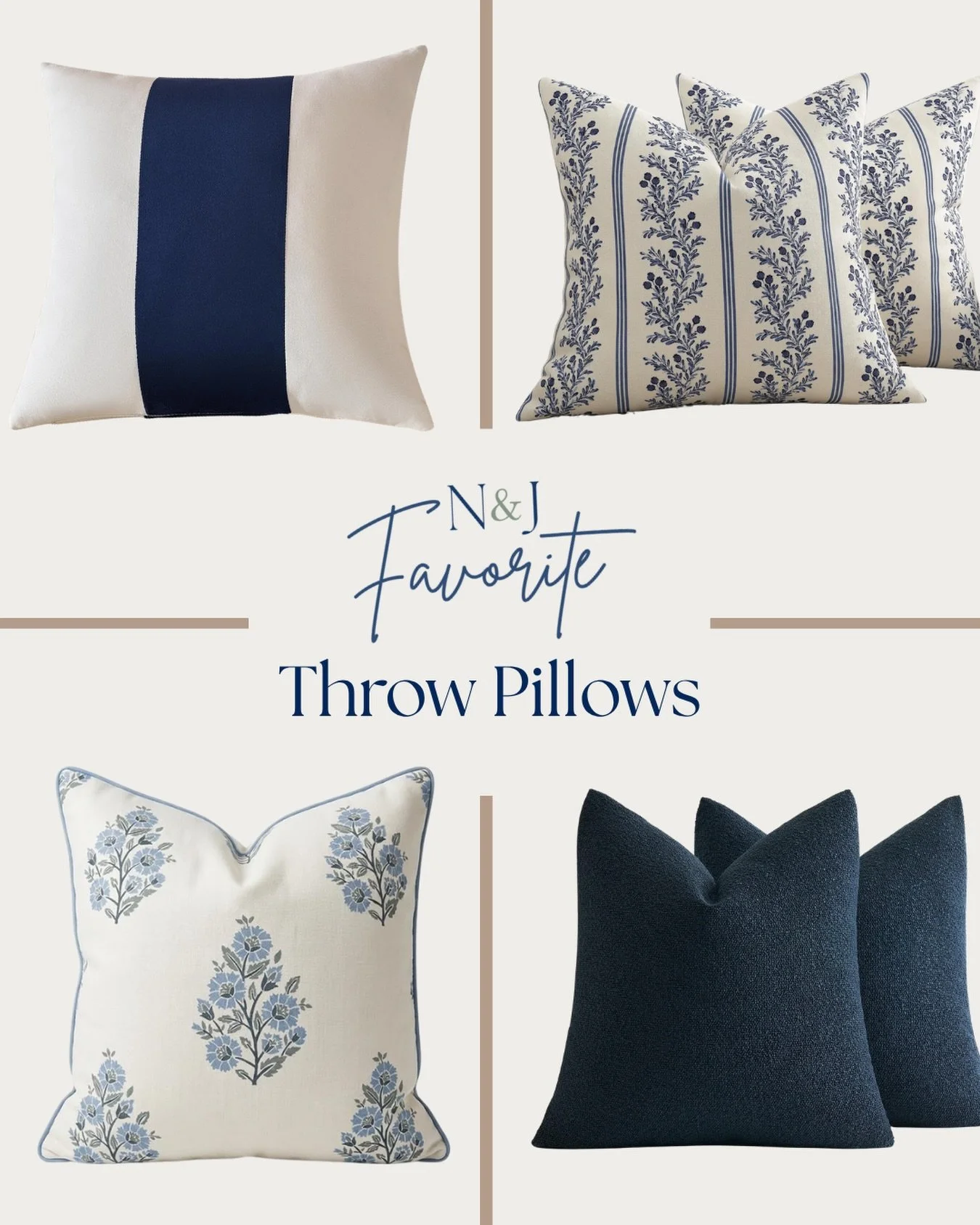 A good throw pillow is one of my favorite ways to change the feel of a room.

These are a few N&amp;J Favorites because they&rsquo;re classic, easy to mix, and &mdash; even though I clearly have a thing for blue &mdash; each comes in multiple colors,