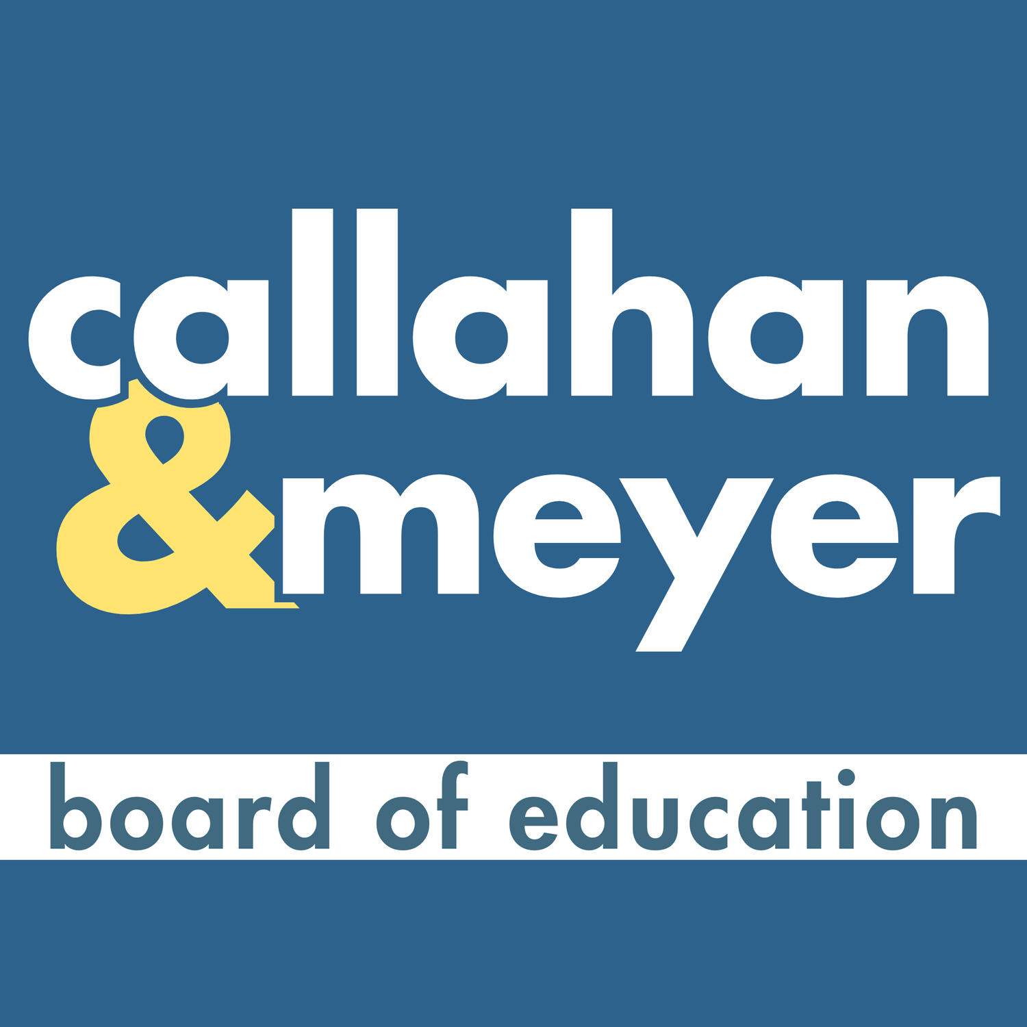 Callahan and Meyer for Board of Education