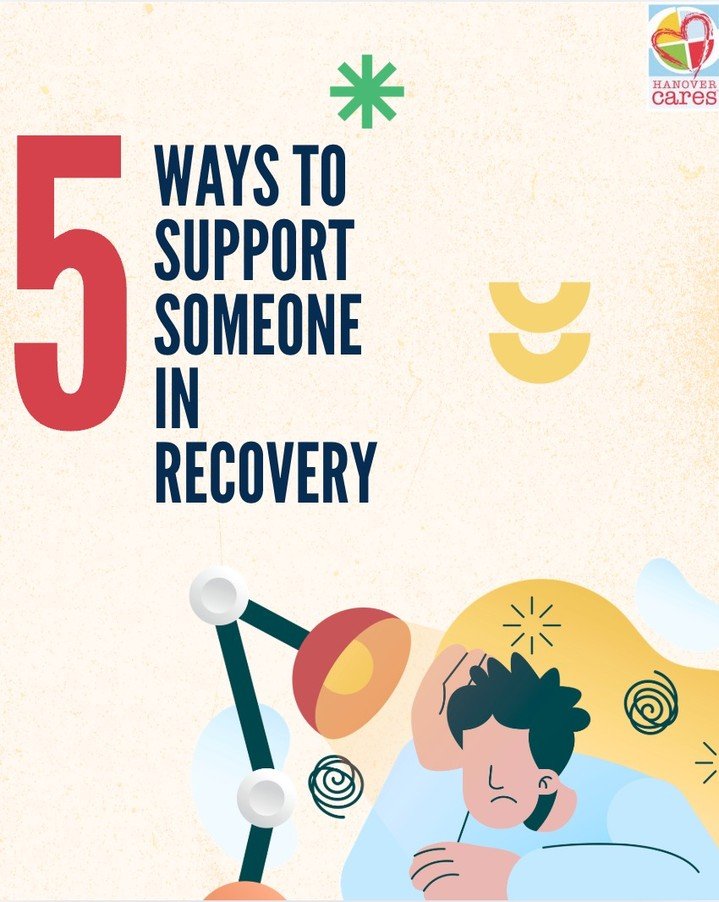 Here are 5 of the many ways to support someone in their recovery journey. Recovery isn't linear, and it is important to be there for them when they need help, without judgement.