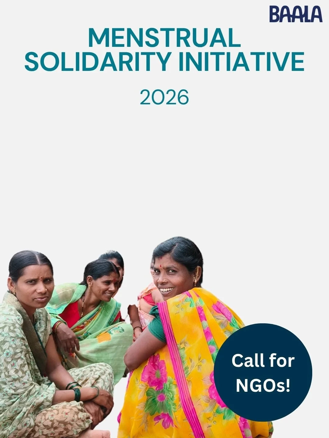 Applications are OPEN for MSI 2026&ndash;27!

We believe lasting menstrual health change begins with strong communities and strong local leadership.

Through Baala&rsquo;s Menstrual Solidarity Initiative (MSI), grassroots organisations get the traini
