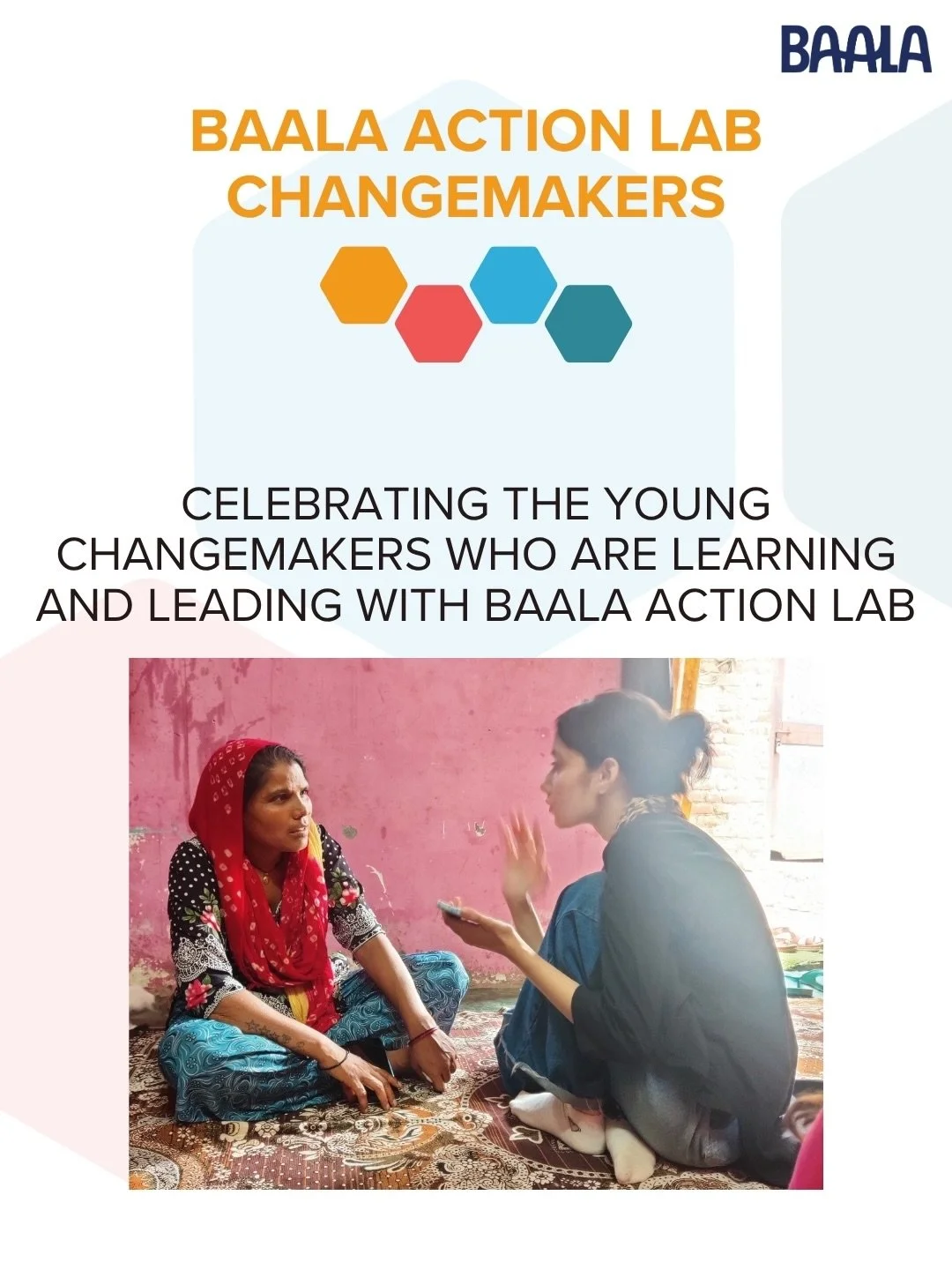 From learning to action!

At Baala Action Lab, our Changemakers don&rsquo;t stop at the screen. They take their learnings on sexual and reproductive health, gender, research and social change into their communities, starting conversations, sharing kn